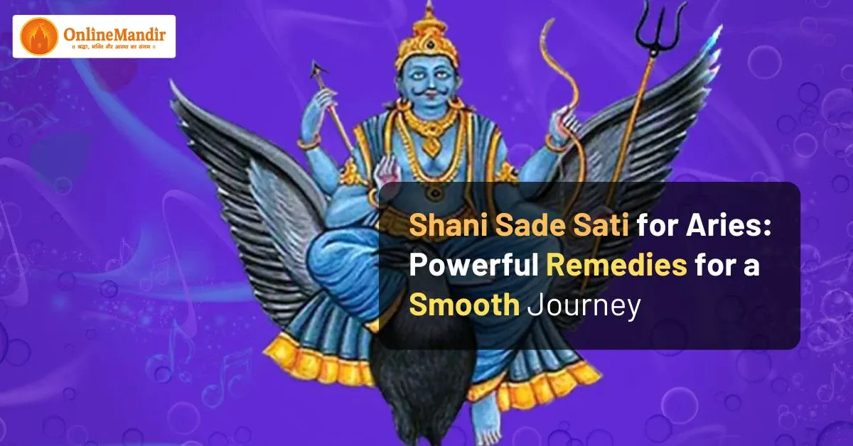 Shani Sade Sati for Aries: Powerful Remedies for a Smooth Journey